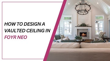 How to design Vaulted Ceiling Using Foyr Neo: Step-by-Step Guide