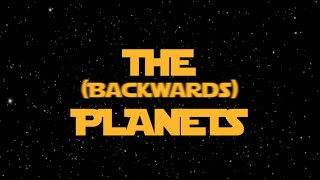 🎵THE PLANETS by Gustav Holst IN REVERSE While Flying Through Space Backwards✨