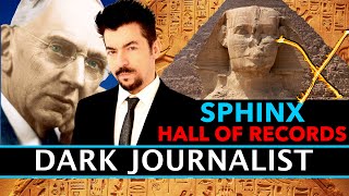 Dark Journalist X-221: The Sphinx Atlantis Hall Of Records Pyramid Breakthrough!