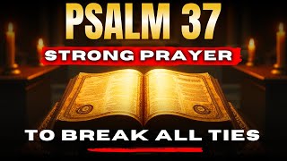 🔥PSALM 37 STRONG PRAYER TO DESTROY WITCHCRAFT, ENVY AND CURSES