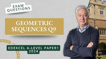 Geometric Sequences (Q9 A2 P1 Edexcel 2024)