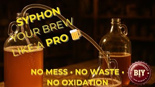 How To Siphon Your Homebrew Like A Pro No Mess, No Waste, No Oxidation