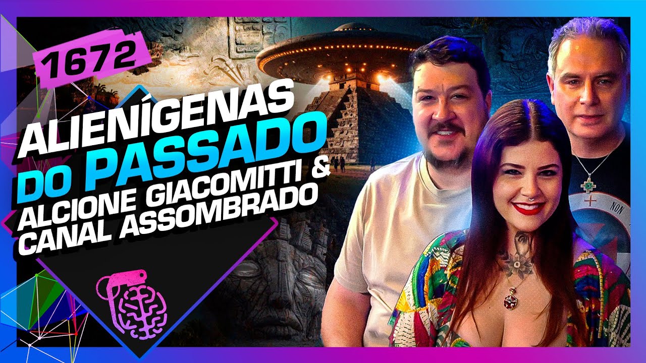 ALIENÍGENAS DO PASSADO: ALCIONE GIACOMITTI E CANAL ASSOMBRADO - Inteligência Ltda. Podcast #1672