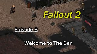 Exploring The Den | Fallout 2 Playthrough - Episode 8