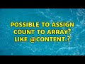 Possible to assign count to array? like @content.$i? (3 Solutions!!)