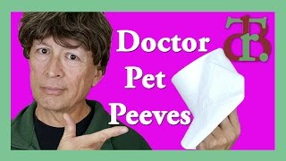 6 Doctor Pet Peeves | Dr. Terry Buhl