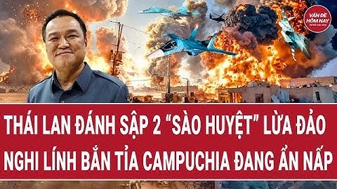 Căng thẳng Thái Lan-Campuchia: Bangkok đánh sập 2 “sào huyệt” lừa đảo nghi có lính đối phương ẩn nấp