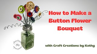 Button Flower Bouquet | Button Flowers | Spring Crafts | Mother’s Day Crafts | Flower Bouquet DIY