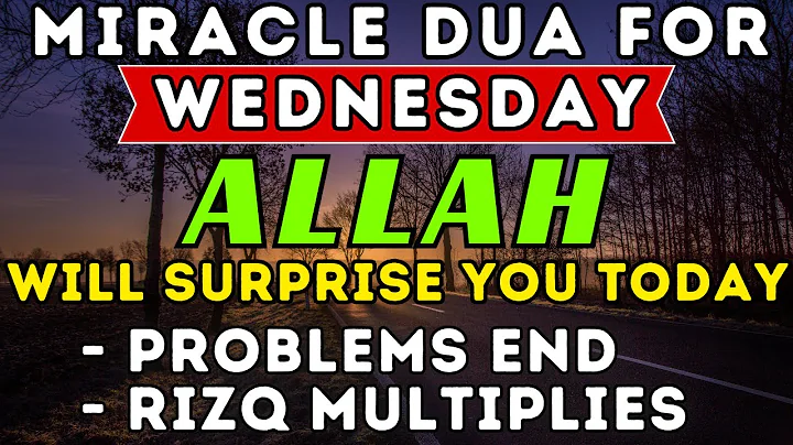 MIRACLE WEDNESDAY PRAYERS ♥ This Miracle Dua Will Make Difficult things Easy And Remove Problems