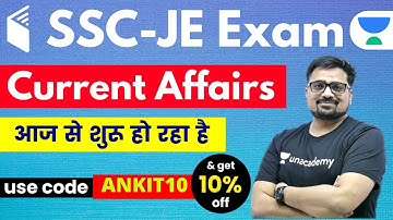 SSC JE | Current Affairs Complete Course | Use Code "ANKIT10" & Get 10% Off
