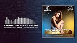 Kasal 3.0 - Killabone (DeeJaY Stephane & DJ Abi Tropical Remix 2023)