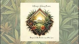 KBong & Johnny Cosmic - Ganja In My Garden (feat. Mike Love)