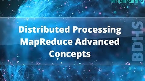 Distributed Processing MapReduce Advanced Concepts