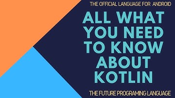 All what you need to know about kotlin   -The official language for Android