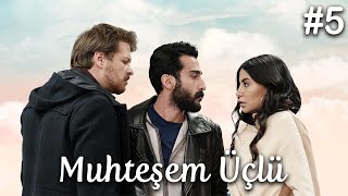 Muhteşem Üçlü - Part 5