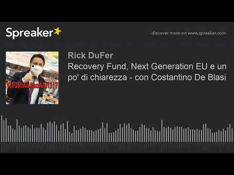 Recovery Fund, Next Generation EU, and Some Clarity - with Costantino De Blasi