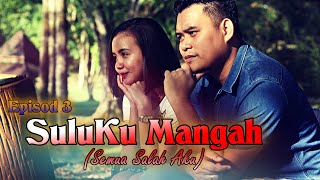 Drama Pandak Iban : SuluKu Mangah (Semua Salah Aku) - Episod 3