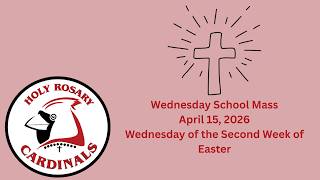 Mass for Wednesday During the Second Week of Easter - April 15, 2026