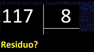 Dividir 117 entre 8 , residuo , es exacta o inexacta la division , cociente dividendo divisor