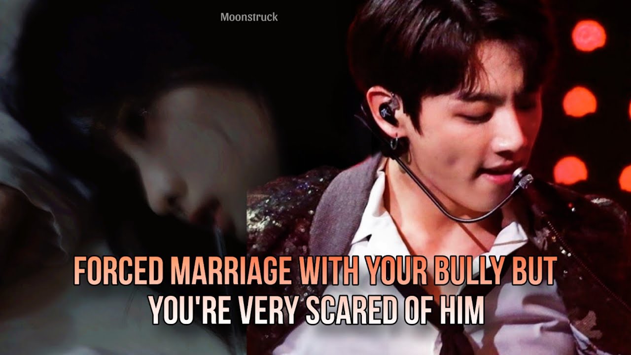 Oneshot - Forced marriage with your bully but you're very scared of him - Jungkook