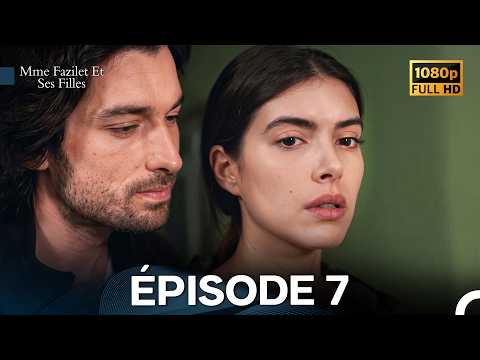 Mme Fazilet Et Ses Filles Épisode 7 (Doublage Français) - FULL HD