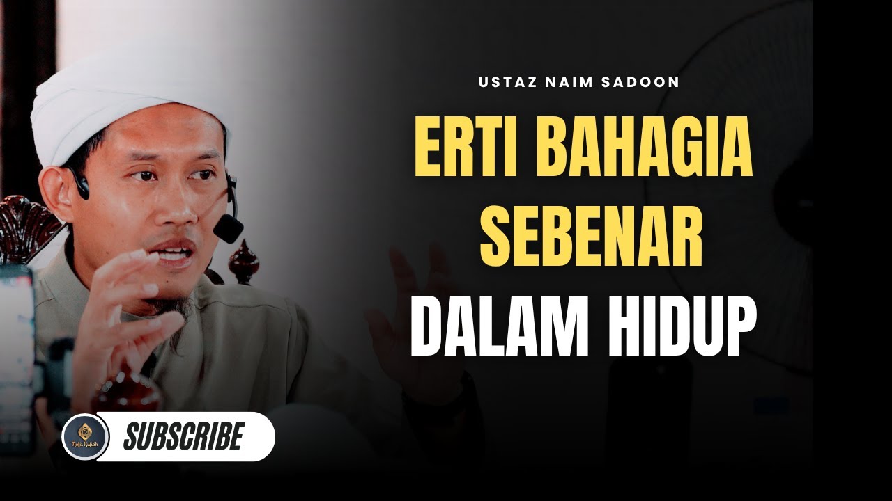 Punca Ramai Orang Tak Bahagia - Ustaz Naim Sadoon