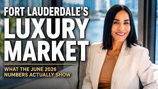 Fort Lauderdale's Luxury Market: What the June 2026 Numbers Actually Show