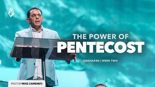 The Power of Pentecost | Unshaken: A Call to Live Ready | Part 2 | Pastor Mike Cameneti screenshot 5