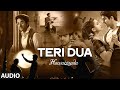 'Teri Dua' Full Audio Song | Ayushmann Khurrana | Hawaizaada | T-Series