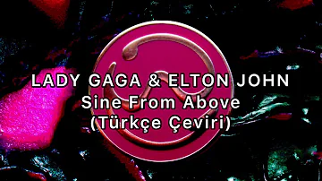 Lady Gaga & Elton John - Sine From Above (Türkçe Çeviri)