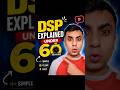 Explaining a DSP under 60 seconds.