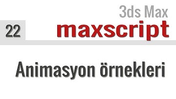 Maxscript 22 Animasyon örnekleri