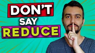 How to Say Reduce in Another Way [Synonyms Similar Words and Alternatives for Reduce]