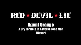 Red Devil Lie - A Cry For Help In A World Gone Mad by Agent Orange (Cover)