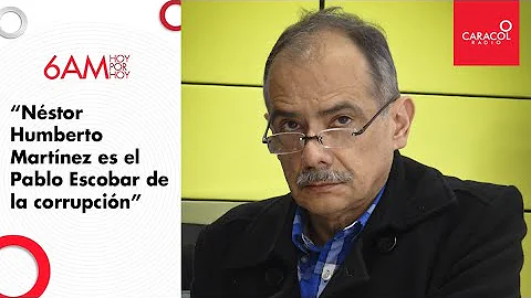 Nstor Humberto Martnez es el Pablo Escobar de la c...