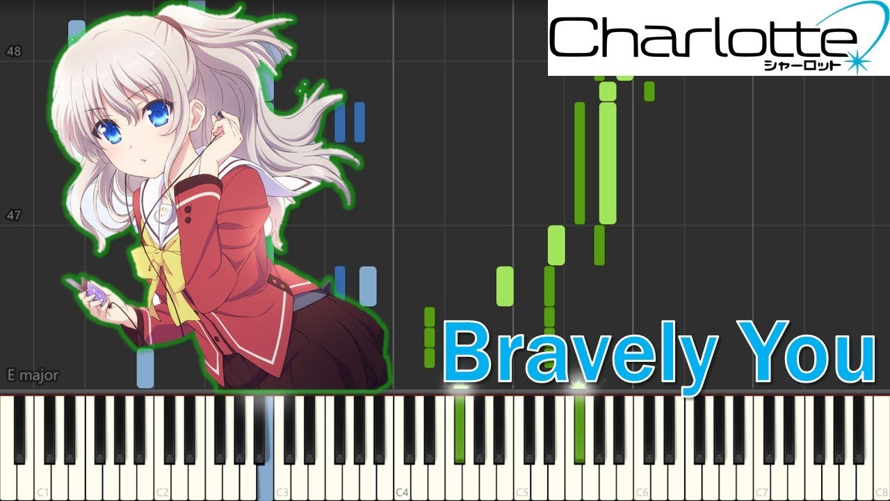 Lia Bravely You Tvアニメ Charlotte Opテーマ ピアノ楽譜midi Youtube