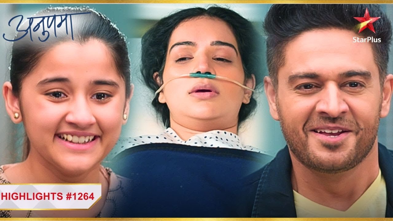 Shruti ko hosh mein dekh Anuj-Adhya hue khush! | Ep.1264 | Highlights | Anupama | Mon-Sun | 10PM