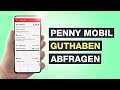 So kannst du dein Penny Mobil Guthaben abfragen - Testventure