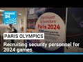 Paris struggles to recruit security personnel for 2024 Olympics • FRANCE 24 English