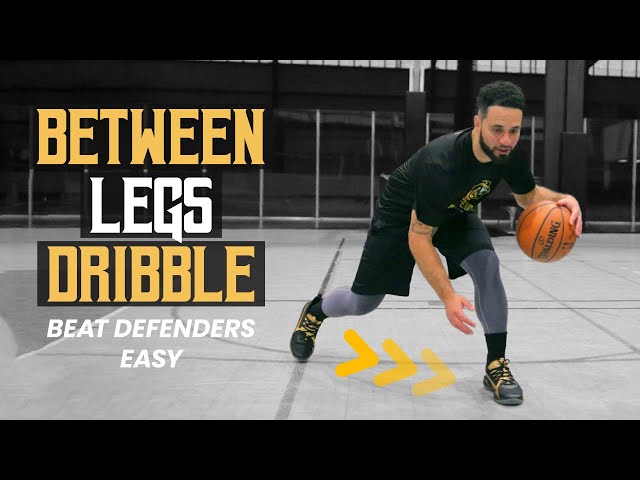 How To Build an Effective Between-the-Legs Attack Dribble 