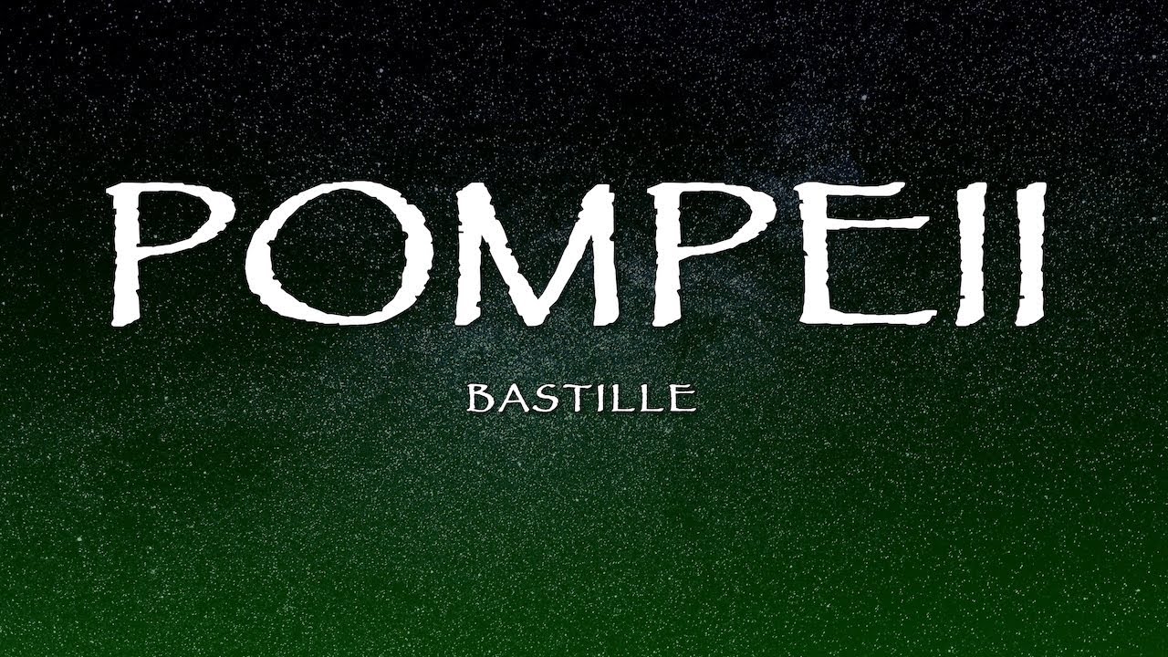 Bastille - Pompeii (Lyrics)