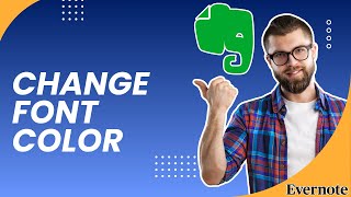How to Change Font Color on Evernote | Full Guide 2026