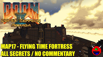 Doom 2: DBP59: Zeppelin Armada - MAP17 Flying Time Fortress - All Secrets No Commentary