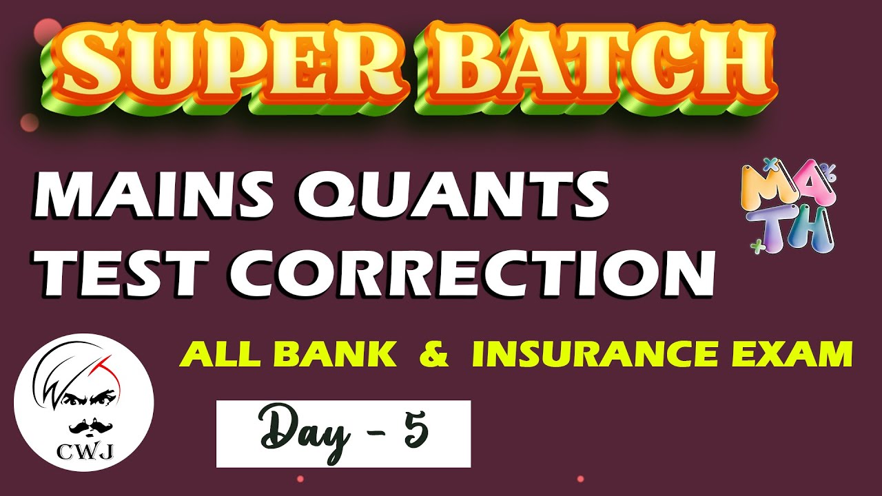 SUPER BATCH | DAY - 5 | MAINS QUANTS TEST CORRECTION | ALL BANK ...