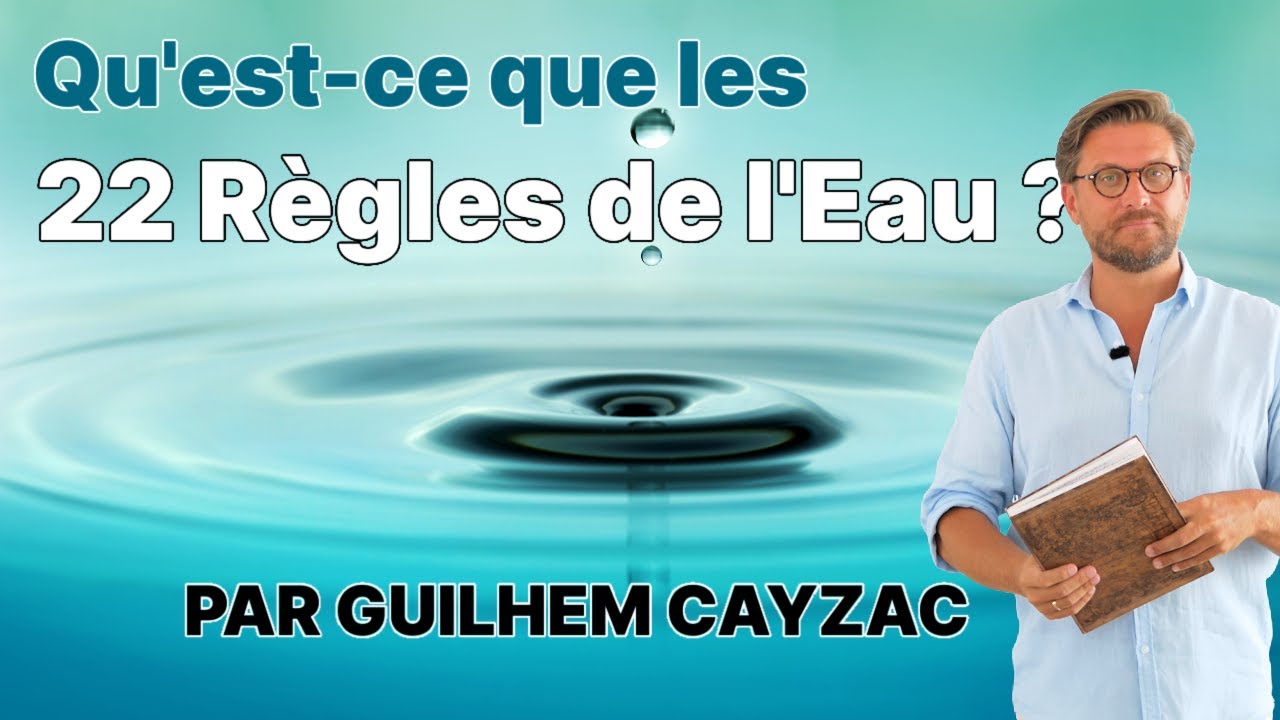 Qu'estce que les 22 Règles de vie de l'Eau ? YouTube