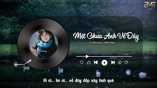 Mệt Chưa Anh Về Đây Lofi - Út Nhị Cover Nhạc Chill