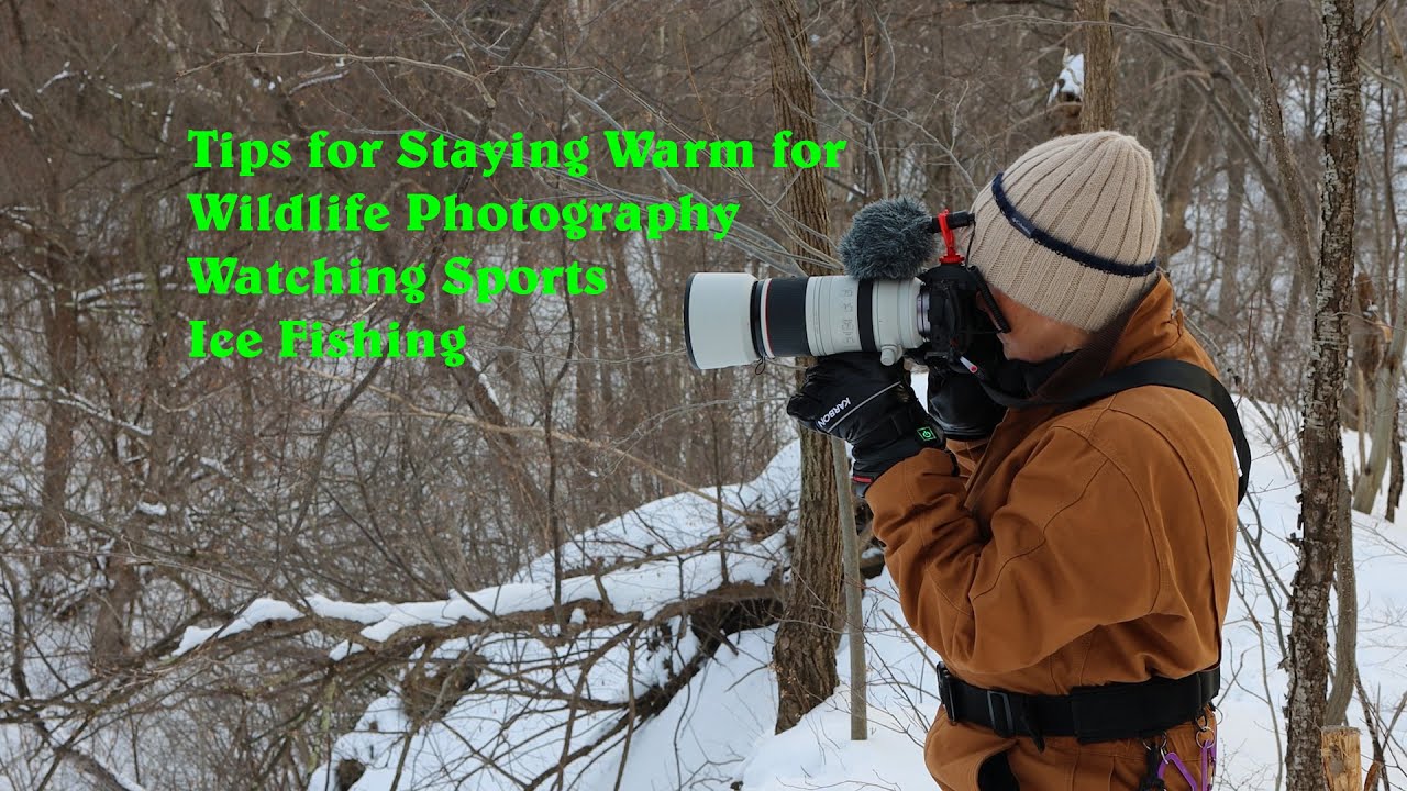 How To Stay Warm In The Cold When Photographing Wildlife, Watching Sporting Events, Ice Fishing