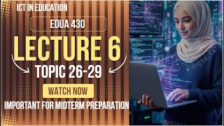 EDUA430 Lecture 6 (topic26 to 29)| Important for Midterm Exam