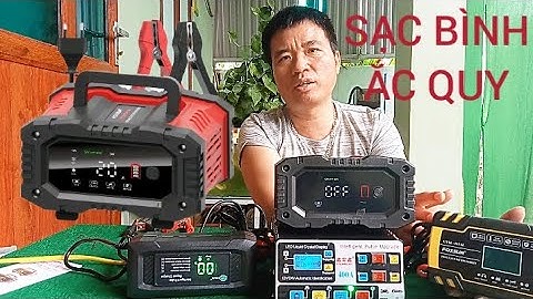 TEST CÁC MẪU SẠC BÌNH ẮC QUY 12V-24V 150A-300A SẠC BÌNH XE ĐIỆN 48V-60V 20AH HÀNG CHUẨN