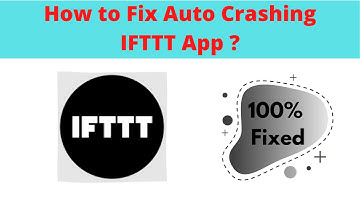 Fix Auto Crashing IFTTT App/Keeps Stopping App Error in Android Phone|Apps stopped on Android & IOS